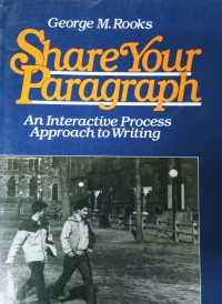 Share Your Paragraph (An Interactive Process Approach To Writing)