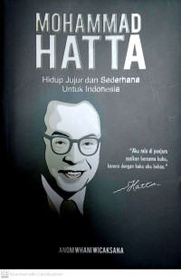 Mohammad Hatta : Hidup Jujur Dan Sederhana Untuk Indonesia