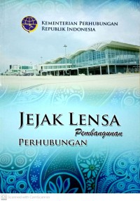 Jejak Lensa Pembangunan Perhubungan