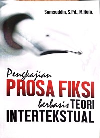 Pengkajian Prosa Fiksi Berbasis Teori Intertekstual