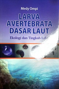 Larva Avertebrata Dasar Laut : Ekologi Dan Tingkah Laku