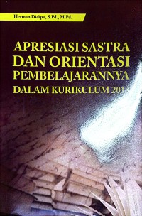 Apresiasi Sastra Dan Orientasi Pembelajarannya Dalam Kurikulum 2013