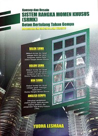 Konsep Dan Desain Sistem Rangka Momen Khusus (SRMK) Beton Bertulang Tahan Gempa Berdasarkan SNI 2847:2013 Dan SNI 1726:2012