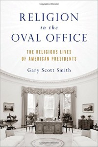 Religion in the Oval Office : The Religious Lives of American Presidents