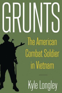 Grunts : The American Combat Soldier In Vietnam