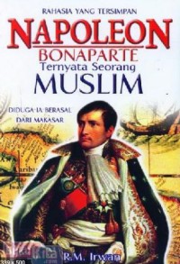 Rahasia yang Tersimpan Napoleon Bonaparte Ternyata Seorang Muslim