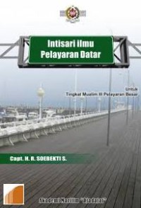 Intisari Ilmu Pelayaran Datar Untuk Tingkat Mualim III Pelayaran Besar