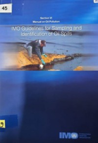 Manual on Oil Pollution : Section VI - IMO Guidlines for Sampling and Identification of Oil Spills