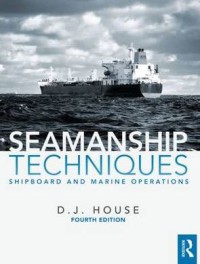 Seamanship Techniques Shipboard and Marine Operations 4th Ed