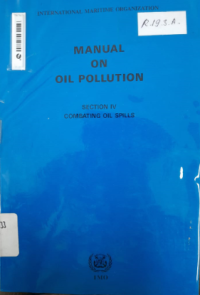 Manual On Oil Pollution : Section IV Combating Oil Spills