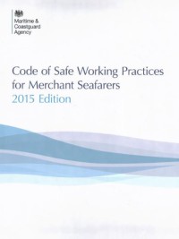 Code of Safe Working Practices for Merchant Seafarers 2015 Edition