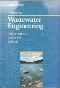 Wastewater Engineering : Treatment Disposal, And Reuse International Edition 1991