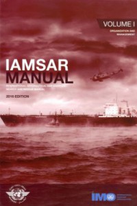 IAMSAR Manual : Vol.I Organization and Management 2016 Edition