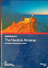 Admiralty : The Nautical Almanac Her Majesty's Nautical Almanac Office NP314-15