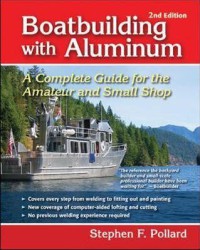 Boatbuilding with Alumunium 2nd Ed : A Complete Guide for the Amateur and Small Shop