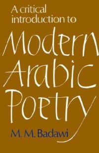 A critical introduction to MODERN ARABIC POETRY