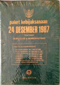 Paket Kebijaksanaan 24 Desember 1987 Tentang Deregulasi & Debirokratisasi