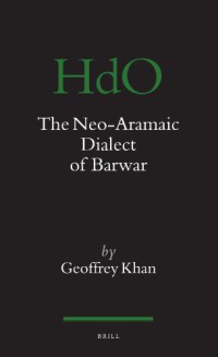 The Neo-Aramaic Dialect of Barwar 3 Volumes (Handbook of Oriental Studies)