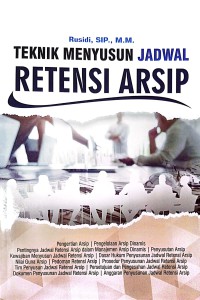 Teknik Menyusun Jadwal Retensi Arsip