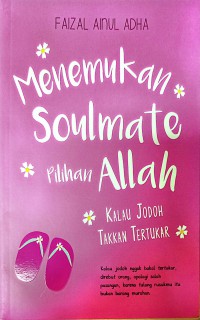 Menemukan Soulmate Pilihan Allah : Kalau Jodoh Takkan Tertukar