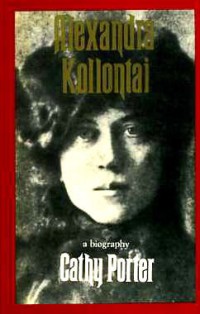 Alexandra Kollontai : A Biography