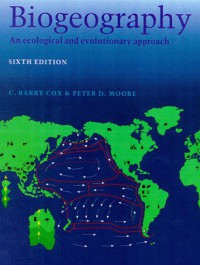 Biogeography : An Ecological And Evolutionary Approach