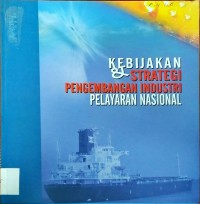 Kebijakan & Strategi Pengembangan Industri Pelayaran Nasional