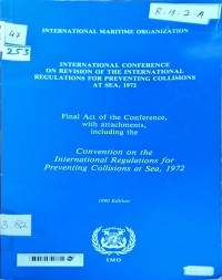 International Conference on Revision of the International Regulations for Preventing Collisions at Sea, 1972 : final act of the Conference, with attachments, including the Convention on the International Regulations for Preventing Collisions at Sea, 1972