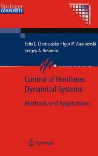 Control Of Nonlinear Dynamical Systems : Methods And Applications