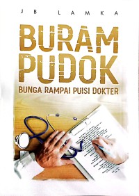 Buram Pudok : Bunga Rampai Puisi Dokter