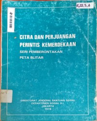 Citra dan Perjuangan Perintis Kemerdekaan : Seri Pembrontakan Peta Blitar