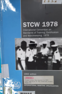 STCW 1978 : International Convention On Standards of Training, Certification and Watchkeeping, 1978.  1993 edition.