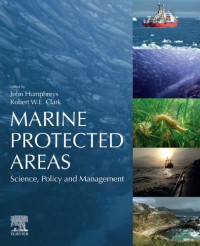 Marine Protected Areas : Science, Policy and Management