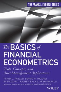 The Basic Of Financial Econometrics : Tools, Concepts, And Asset Management Application