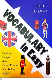 Vocabulary Is Easy : Panduan Lengkap Dan Cepat Kuasai Vocabulary Inggris