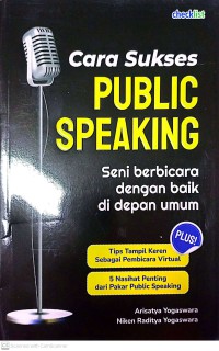 Cara Sukses Public Speaking : Seni Berbicara Dengan Baik Di Depan Umum