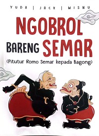 Ngobrol Bareng Semar (Pitutur Romo Semar Kepada Bagong)