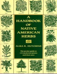 A Handbook of Native American Herbs