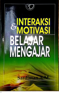 Interaksi Dan Motivasi Belajar Mengajar