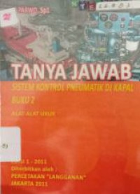 Tanya Jawab Sistem Kontrol Pneumatik di Kapal Buku 2