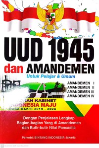 Undang - Undang Dasar Negara Republik Indonesia Tahun 1945 Dan Amandemen Untuk Pelajar Dan Umum