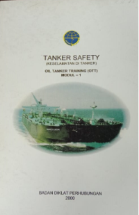 Tanker Safety : Oil Tanker Training Modul 1