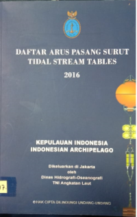 Daftar Arus Pasang Surut Tidal Stream Tables Tahun 2016 : Kepulauan Indonesia, Indonesia Archipelago