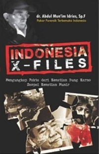 Indonesia X-Files : mengungkap fakta dari kematian Bung Karno sampai kematian Munir
Book