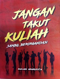 Jangan Takut Kuliah Sambil Berorganisasi