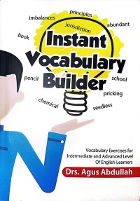 Instant Vocabulary Builder : Vocabulary Exercise For Intermediate And Advanced Level Of English Learners