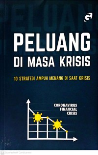 Peluang Di Masa Kritis : 10 Strategi Ampuh Menang Di Saat Krisis