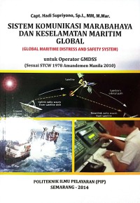 Sistem Komunikasi Marabahaya Dan Keselamatan Maritim Global (Global Maritime Distress And Safety System)