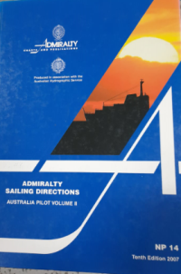 Admiralty Sailing Directions : Australia Pilot Vol. II NP14 Tenth Edition 2007