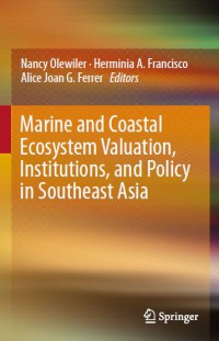 Marine and Coastal Ecosystem Valuation, Institutions, and Policy in Southeast Asia